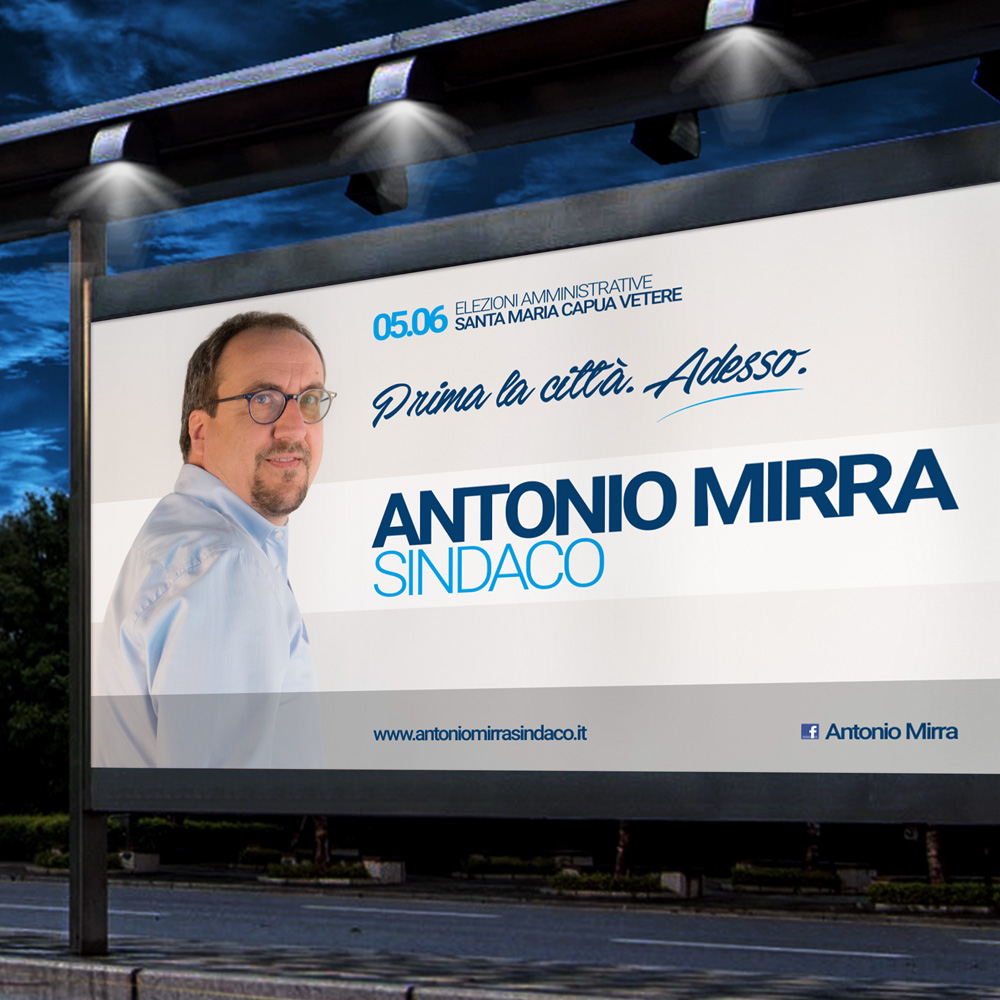 BeMoreLab PortfolioMarketing Politico. Antonio Mirra, sindaco di Santa Maria Capua Vetere 2016. Manifesti 6x3.